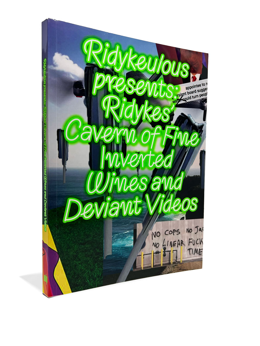 Ridykeulous presents : Ridykes Cavern of Fine Inverted Wines and Deciant Videos
