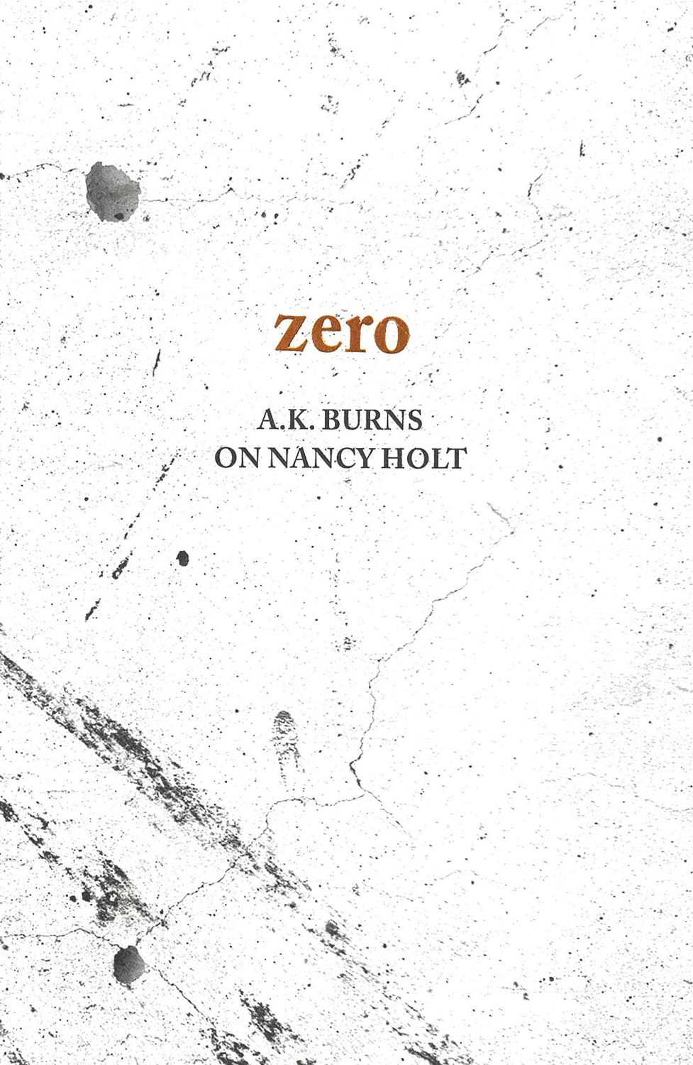 Zero - A.K. Burns on Nancy Holt