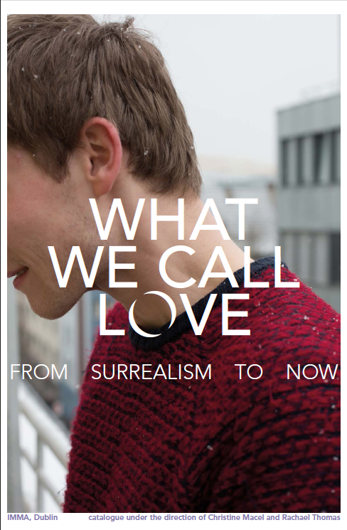 What we call love - from surrealism to now