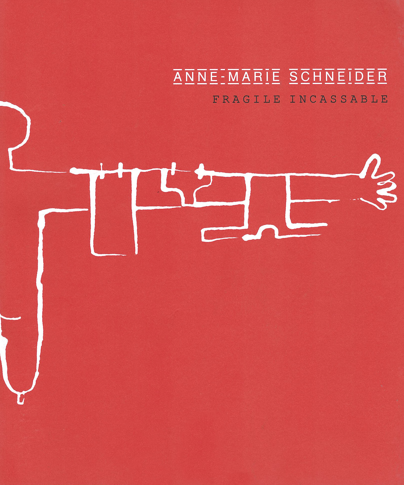 Anne-Marie Schneider - Fragile Incassable