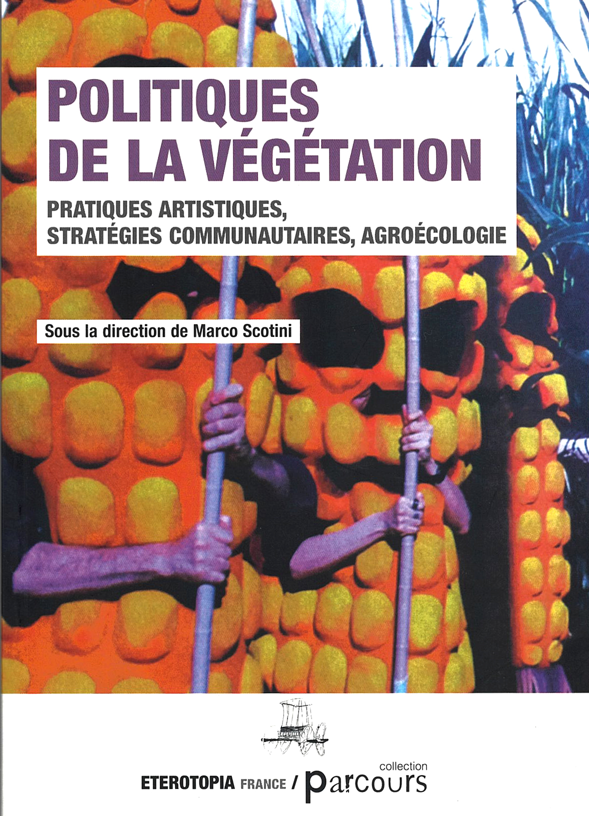 Politiques de la végétation - pratiques artistiques, stratégies communautaires, agroécologie